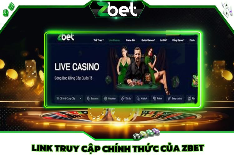 Link Truy Cập Chính Thức Của Zbet