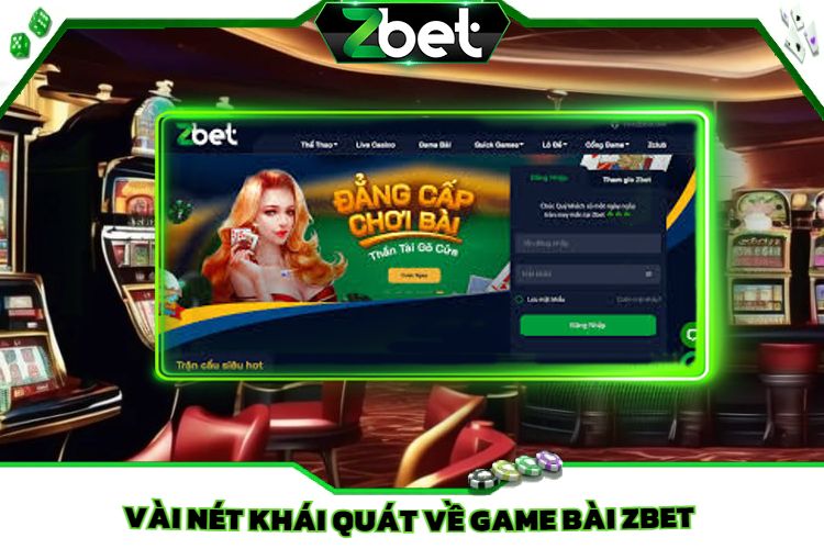 Vài Nét Khái Quát Về Game Bài Zbet